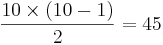 \frac{10\times(10-1)}{2} = 45