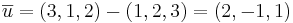 \overline{u} = (3,1,2)-(1,2,3) = (2,-1,1)
