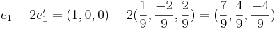 \overline{e_1} - 2 \overline{e_1'} = (1,0,0) - 2(\frac{1}{9}, \frac{-2}{9}, \frac{2}{9}) = (\frac{7}{9}, \frac{4}{9}, \frac{-4}{9})