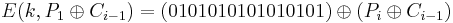 E(k, P_1 \oplus C_{i-1}) = (0101010101010101) \oplus (P_i \oplus C_{i-1})