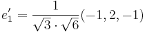 e'_1 = \frac{1}{\sqrt{3} \cdot \sqrt{6}} (-1,2,-1)