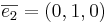\overline{e_2} = (0,1,0)
