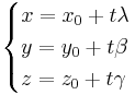 
\begin{cases}
x = x_0 + t\lambda \\
y = y_0 + t\beta \\
z = z_0 + t\gamma
\end{cases}
