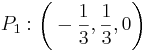 P_1 : \biggl( -\frac{1}{3}, \frac{1}{3}, 0 \biggr) 