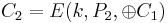 C_2 = E(k, P_2, \oplus C_1)