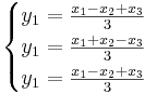 
\begin{cases}
y_1 = \frac{x_1 - x_2 + x_3}{3} \\
y_1 = \frac{x_1 + x_2 - x_3}{3} \\
y_1 = \frac{x_1 - x_2 + x_3}{3}
\end{cases}
