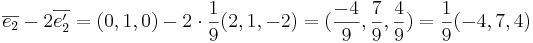 \overline{e_2} - 2\overline{e_2'} = (0,1,0) - 2 \cdot \frac{1}{9}(2,1,-2) = (\frac{-4}{9}, \frac{7}{9}, \frac{4}{9}) = \frac{1}{9} (-4,7,4)