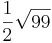 \frac{1}{2} \sqrt{99}