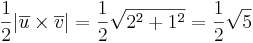 \frac{1}{2} | \overline{u} \times \overline{v} | = \frac{1}{2} \sqrt{2^2 + 1^2} = \frac{1}{2} \sqrt{5}