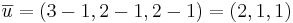 \overline{u} = (3-1,2-1,2-1) = (2,1,1)
